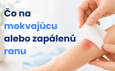 Čo na mokvajúcu alebo zapálenú ranu?